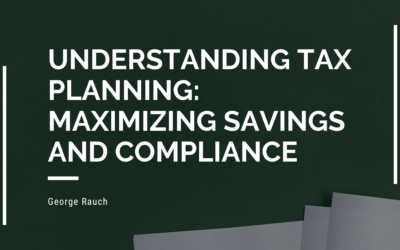 Understanding Tax Planning: Maximizing Savings and Compliance
